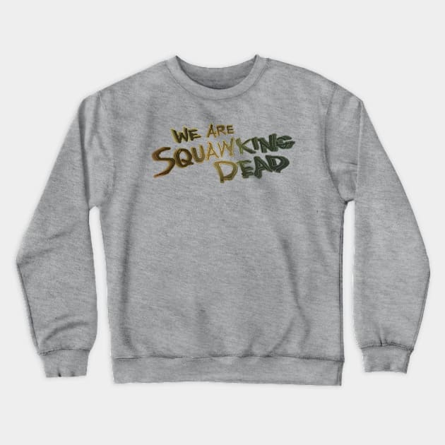 FearTWDseason5B LOGO Crewneck Sweatshirt by SQUAWKING DEAD